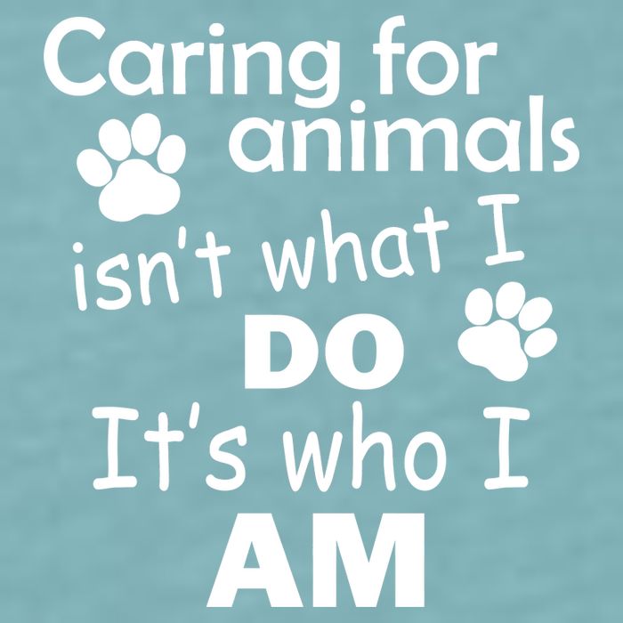 Caring For Animals Isn't What I Do It's Who I Am Sueded Cloud Jersey T-Shirt