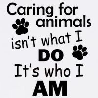 Caring For Animals Isn't What I Do It's Who I Am Garment-Dyed Sweatshirt