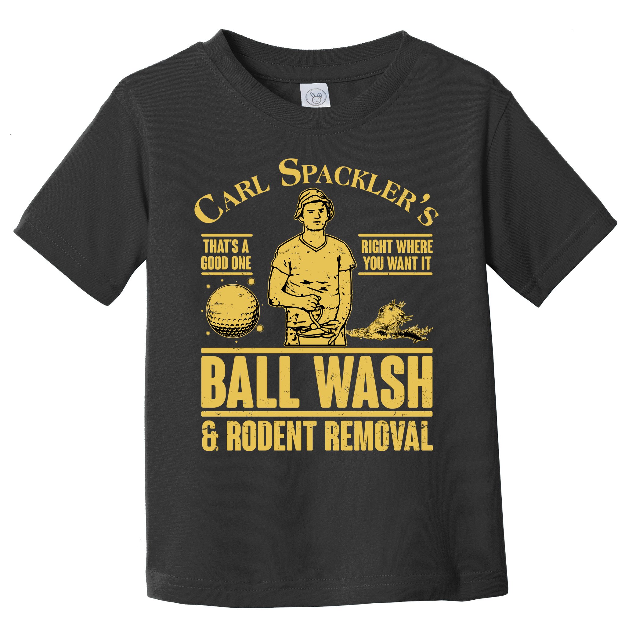 Carl's Spackler's Ball Wash And Rodent Removal  Toddler T-Shirt