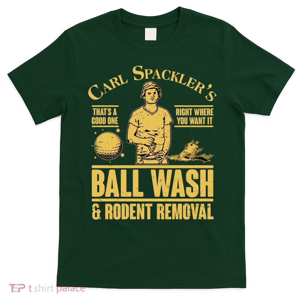 Carl's Spackler's Ball Wash And Rodent Removal  T-Shirt