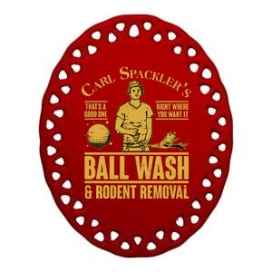 Carl's Spackler's Ball Wash And Rodent Removal  Ceramic Oval Ornament