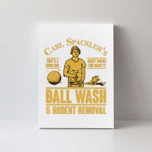 Carl's Spackler's Ball Wash And Rodent Removal  Canvas