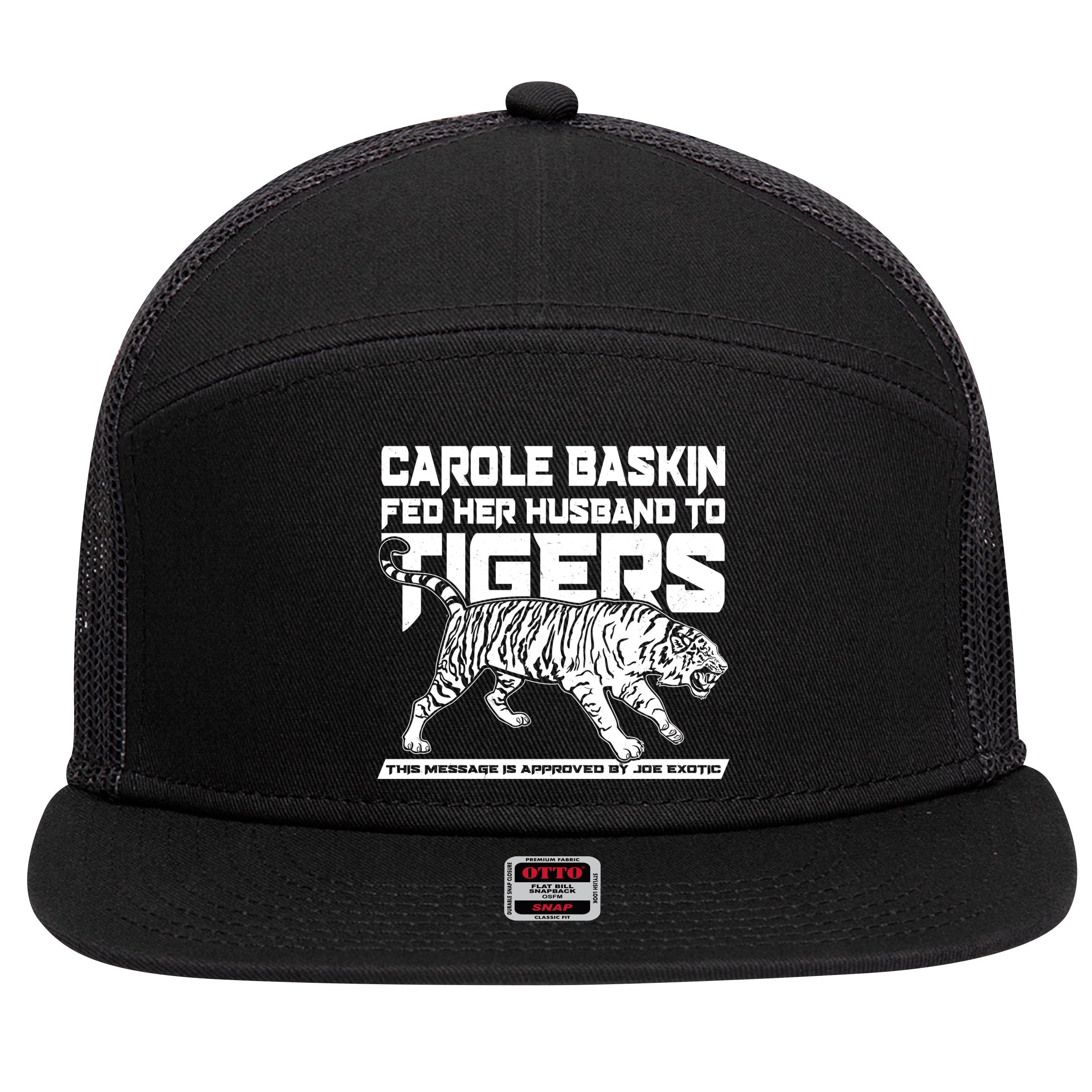 Carole Baskin Fed Her Husband To The Tigers 7 Panel Mesh Trucker Snapback Hat