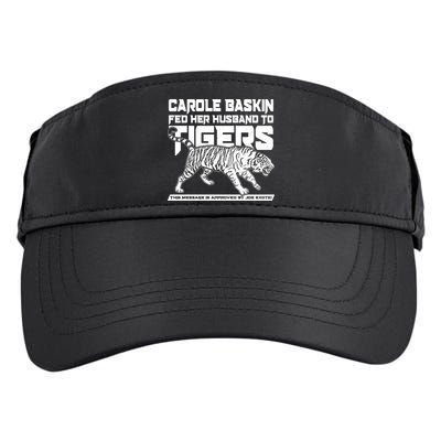 Carole Baskin Fed Her Husband To The Tigers Adult Drive Performance Visor