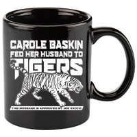 Carole Baskin Fed Her Husband To The Tigers 11oz C Handle Ceramic Mug