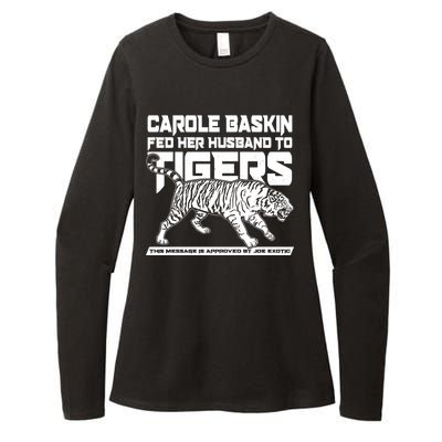 Carole Baskin Fed Her Husband To The Tigers Womens CVC Long Sleeve Shirt