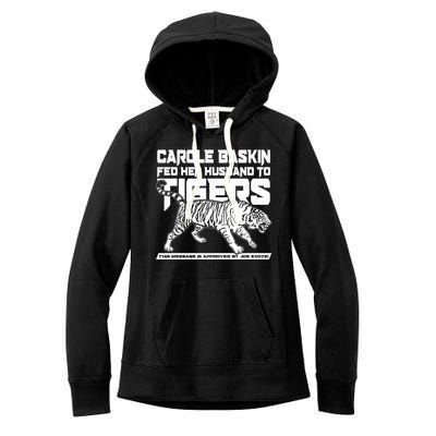 Carole Baskin Fed Her Husband To The Tigers Women's Fleece Hoodie