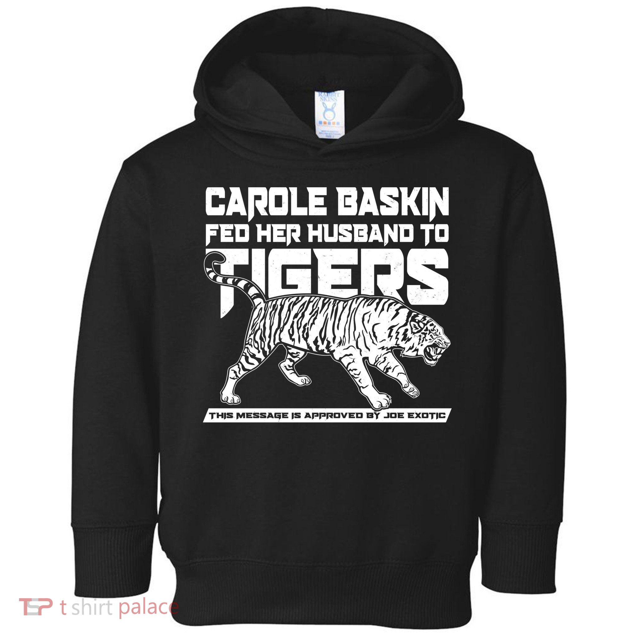 Carole Baskin Fed Her Husband To The Tigers Toddler Hoodie