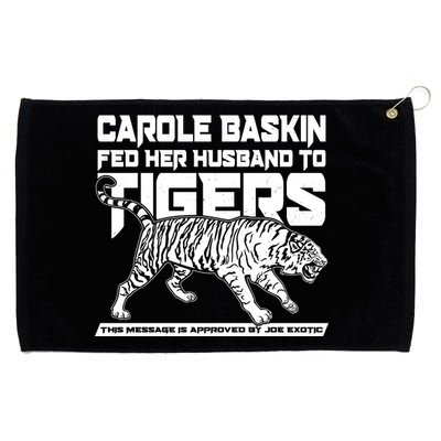 Carole Baskin Fed Her Husband To The Tigers Grommeted Golf Towel