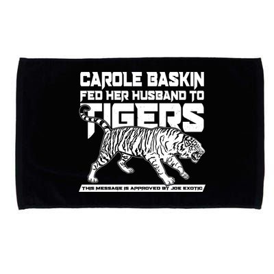 Carole Baskin Fed Her Husband To The Tigers Microfiber Hand Towel