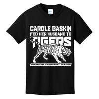 Carole Baskin Fed Her Husband To The Tigers Kids T-Shirt