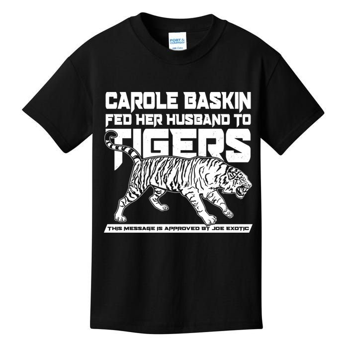 Carole Baskin Fed Her Husband To The Tigers Kids T-Shirt