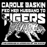 Carole Baskin Fed Her Husband To The Tigers Kids T-Shirt