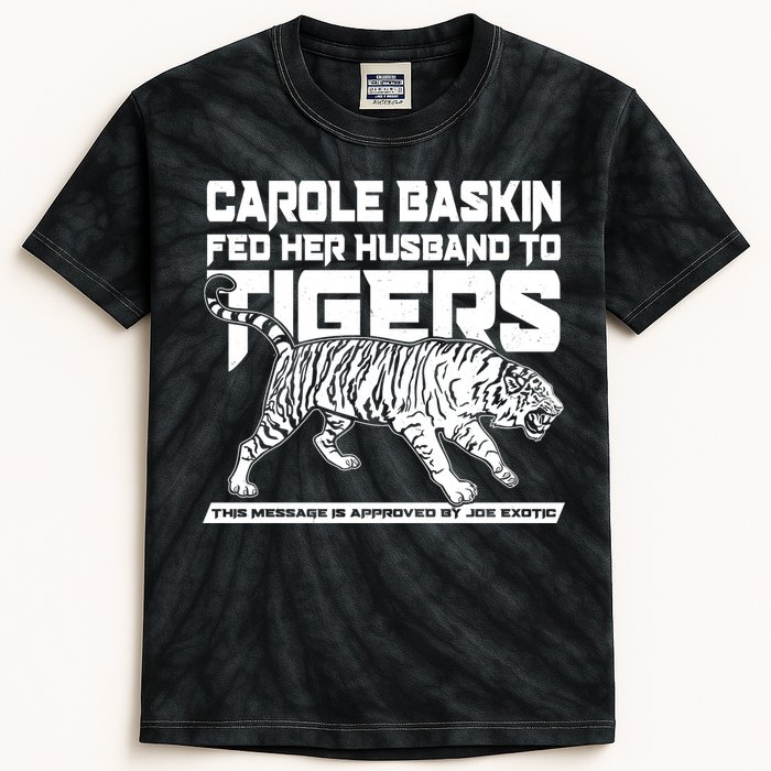 Carole Baskin Fed Her Husband To The Tigers Kids Tie-Dye T-Shirt