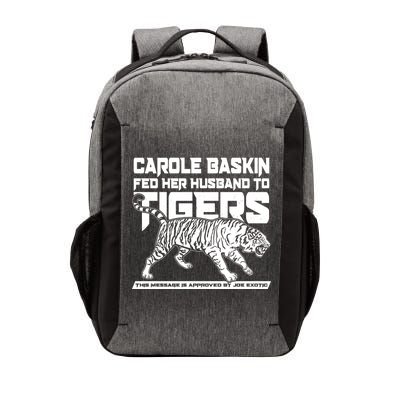 Carole Baskin Fed Her Husband To The Tigers Vector Backpack