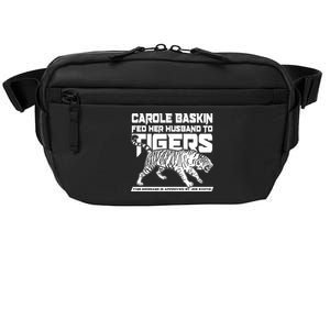 Carole Baskin Fed Her Husband To The Tigers Crossbody Pack