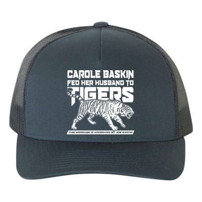 Carole Baskin Fed Her Husband To The Tigers Yupoong Adult 5-Panel Trucker Hat