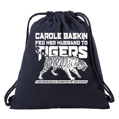 Carole Baskin Fed Her Husband To The Tigers Drawstring Bag