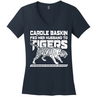 Carole Baskin Fed Her Husband To The Tigers Women's V-Neck T-Shirt