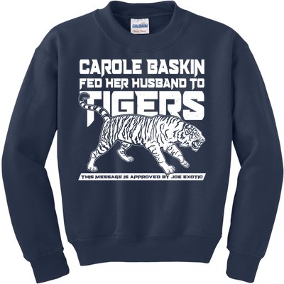 Carole Baskin Fed Her Husband To The Tigers Kids Sweatshirt