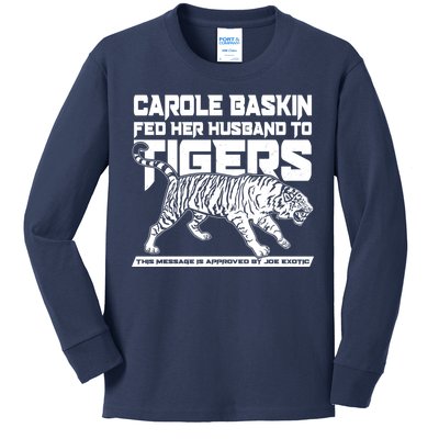 Carole Baskin Fed Her Husband To The Tigers Kids Long Sleeve Shirt