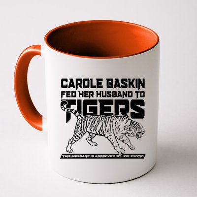 Carole Baskin Fed Her Husband To The Tigers Coffee Mug