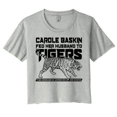 Carole Baskin Fed Her Husband To The Tigers Women's Crop Top Tee