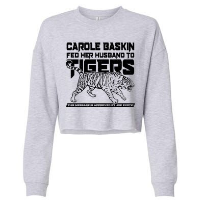 Carole Baskin Fed Her Husband To The Tigers Cropped Pullover Crew