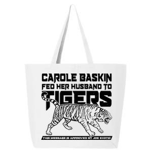 Carole Baskin Fed Her Husband To The Tigers 25L Jumbo Tote