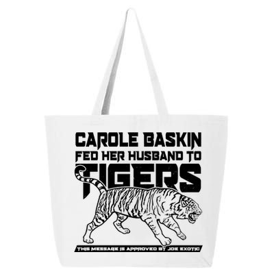 Carole Baskin Fed Her Husband To The Tigers 25L Jumbo Tote