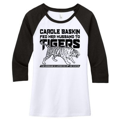 Carole Baskin Fed Her Husband To The Tigers Women's Tri-Blend 3/4-Sleeve Raglan Shirt