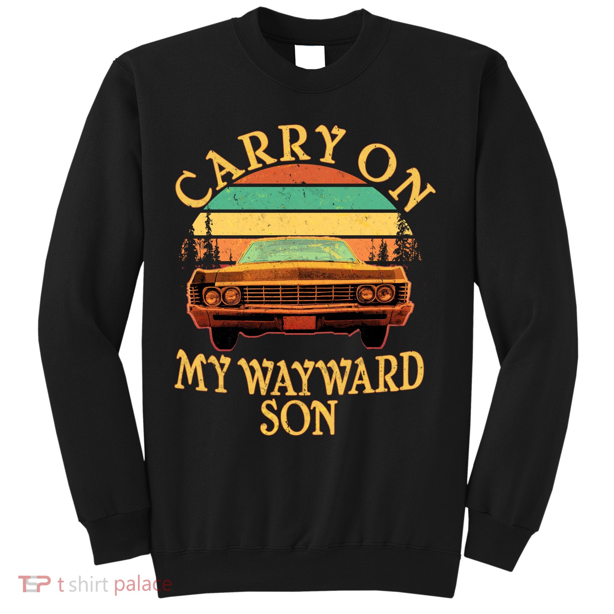 Carry On My Wayward Son Sweatshirt