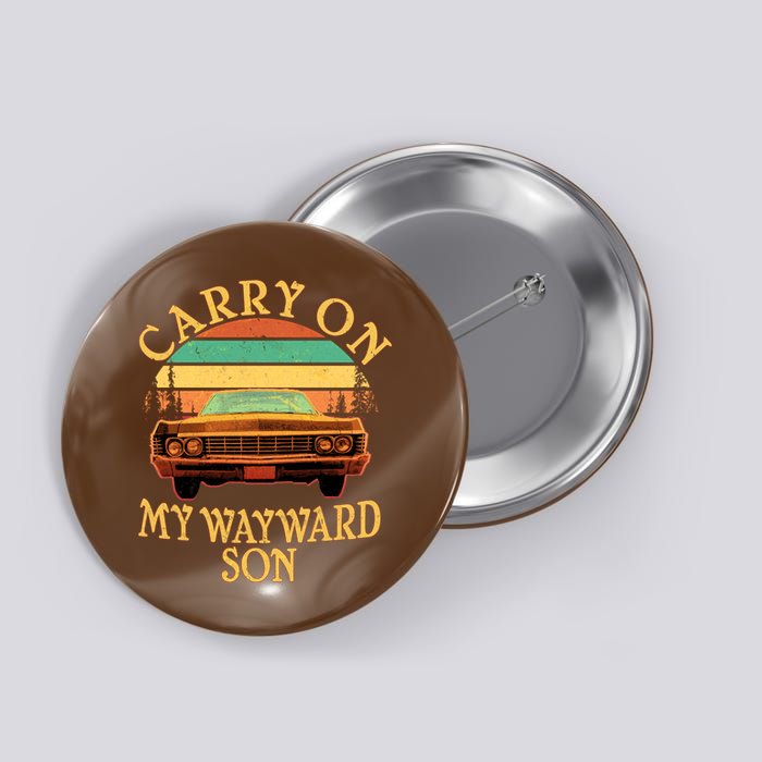 Carry On My Wayward Son Button