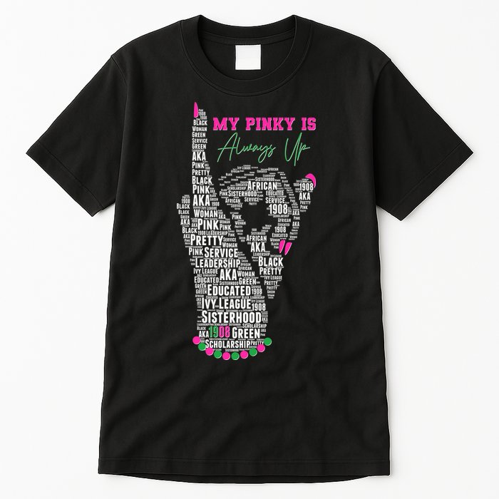 Cool AKA Sorority My Pinky Is Always Up Word Art Tall T-Shirt