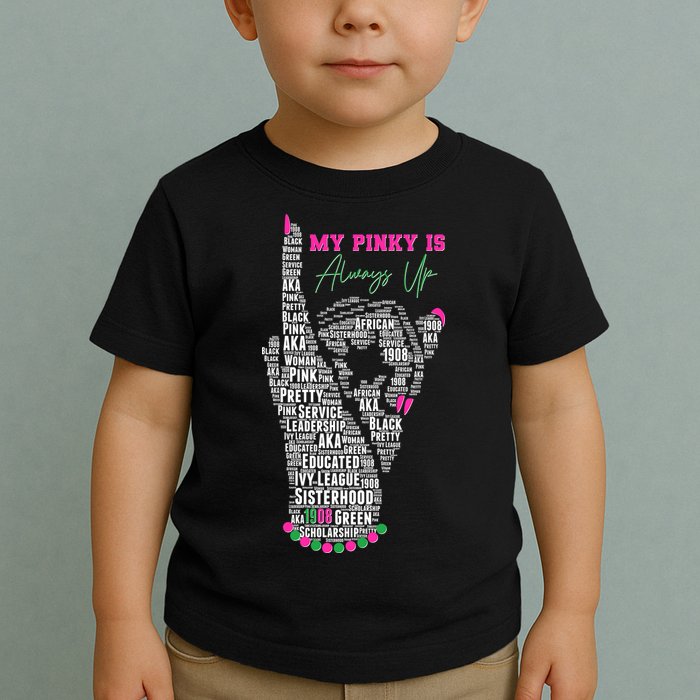 Cool AKA Sorority My Pinky Is Always Up Word Art Toddler T-Shirt