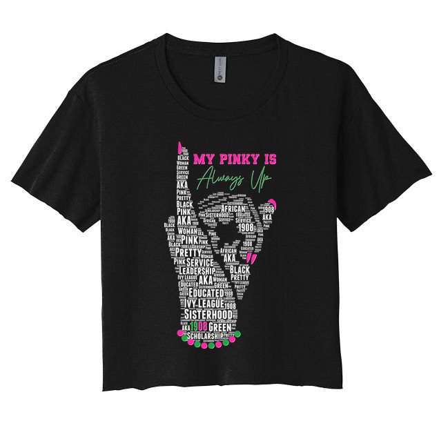 Cool AKA Sorority My Pinky Is Always Up Word Art Crop Top
