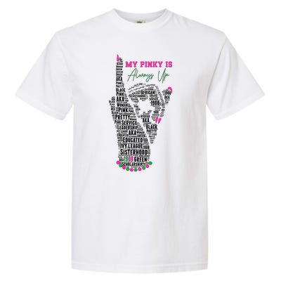 Cool AKA Sorority My Pinky Is Always Up Word Art Garment-Dyed Heavyweight T-Shirt