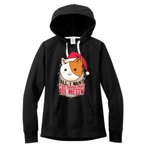 Cat A Santa Hat And All I Want For Christmas Is Meow Gift Women's Fleece Hoodie