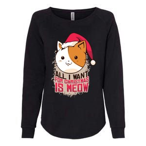 Cat A Santa Hat And All I Want For Christmas Is Meow Gift Womens California Wash Sweatshirt