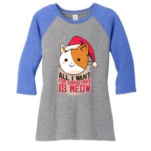 Cat A Santa Hat And All I Want For Christmas Is Meow Gift Women's Tri-Blend 3/4-Sleeve Raglan Shirt