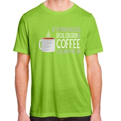 Coffee And Special Education Teacher Cool Gift Adult ChromaSoft Performance T-Shirt