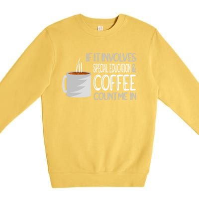 Coffee And Special Education Teacher Cool Gift Premium Crewneck Sweatshirt