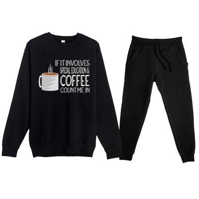 Coffee And Special Education Teacher Cool Gift Premium Crewneck Sweatsuit Set