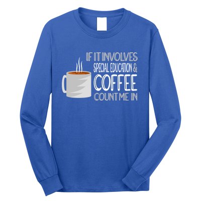 Coffee And Special Education Teacher Cool Gift Long Sleeve Shirt