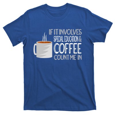 Coffee And Special Education Teacher Cool Gift T-Shirt