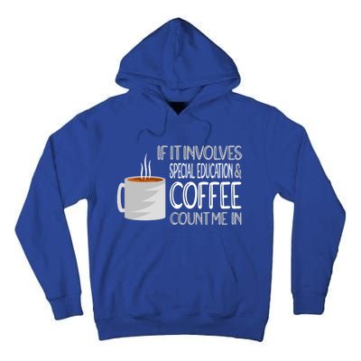 Coffee And Special Education Teacher Cool Gift Tall Hoodie