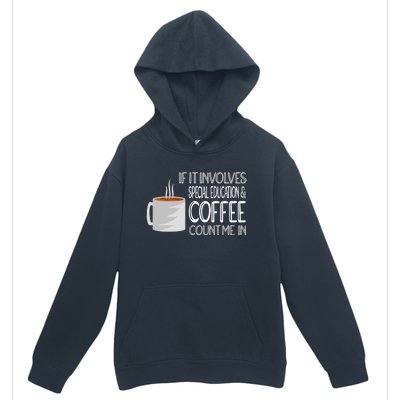 Coffee And Special Education Teacher Cool Gift Urban Pullover Hoodie