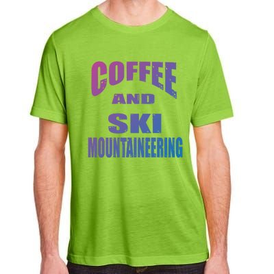 Coffee And Ski Mountaineering / Ski Mountaineers Design Gift Adult ChromaSoft Performance T-Shirt