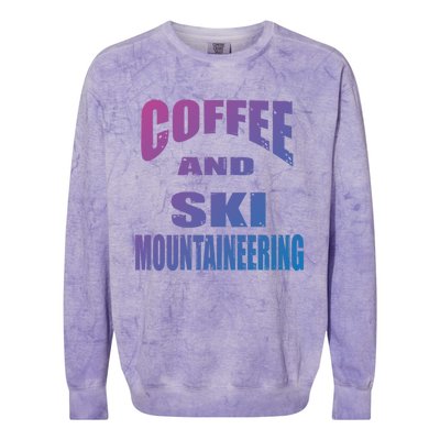 Coffee And Ski Mountaineering / Ski Mountaineers Design Gift Colorblast Crewneck Sweatshirt