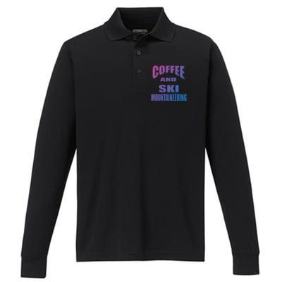 Coffee And Ski Mountaineering / Ski Mountaineers Design Gift Performance Long Sleeve Polo